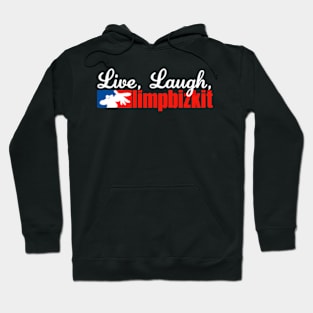 Live Laugh Limp Bizkit Hoodie